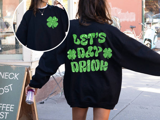 GLITTER Let's Day Drink OVERSIZED St Patricks Day Sweatshirt